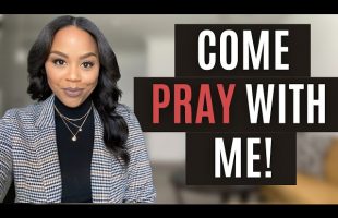 COME PRAY WITH ME! PRAYER AND WORSHIP! | CHRISTIAN PRAISE AND WORSHIP