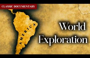 Discovery of the Continents – The Face of the World (Ep.2) | Classic Documentary