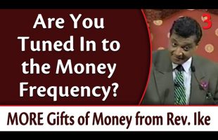 Are You Tuned In to the Money Frequency? Rev. Ike’s MORE Gifts of Money from Rev  Ike, Part 3