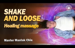Shake and Loose. Healing Chi Nei Tsang Massage by Master Mantak Chia