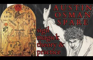Austin Osman Spare – Sigil Magick in Theory and Practice – The Origins of Chaos Magick