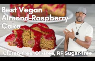 Try This Vegan Almond Raspberry Cake – Gluten-free, Oil-free, Refined Sugar-free
