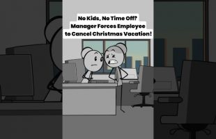 No Kids, No Time Off? Manager Forces Employee to Cancel Christmas Vacation!