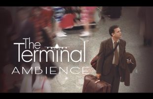 The Terminal (2004) | Ambient Soundscape