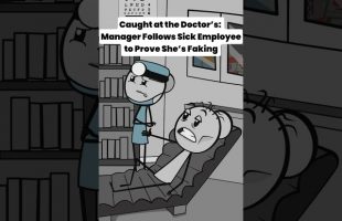 Caught at the Doctor’s: Manager Follows Sick Employee to Prove She’s Faking