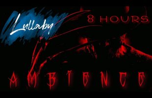 Freddy Krueger “Sweet Dreams” Lullaby | Ambient Soundscape 8 Hours