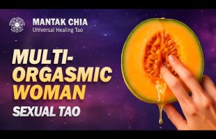 Mantak Chia | Multiorgasmic Woman: Taoist Breast Massage & G-Spot Activation