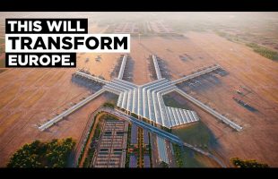 Why Europe is Building a $34BN Transport Mega-Hub