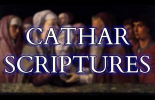 Gnosticism – Scriptures of the Cathars – Introduction,  The Vision of Isaiah & Secret Supper of John