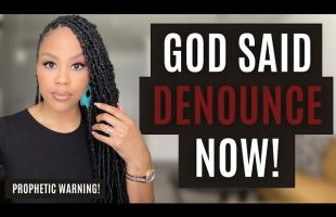 GET OUT NOW! GOD IS CALLING YOU TO DENOUNCE! | PROPHETIC WARNING | DENOUNCING GREEK ORGANIZATIONS