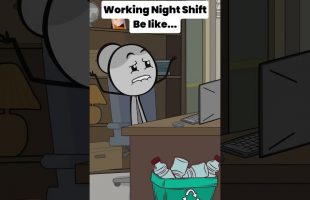 Working Night Shift be like