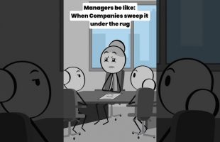 Managers be like: When Companies sweep it under the rug