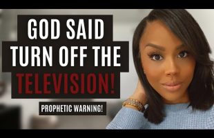 CHRISTIANS THAT WATCH SECULAR TV SHOWS AND MOVIES! | GOD SAID TURN OFF THE TV | PROPHETIC WARNING!