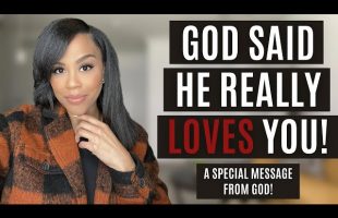 MUST WATCH! | GOD REALLY LOVES YOU! | PROPHETIC WORD | EXPERIENCING THE LOVE OF JESUS!