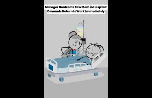 Manager Confronts New Mom in Hospital: Demands Return to Work Immediately