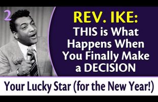 THIS Is What Happens When You Finally Make a Decision – Rev. Ike’s Your Lucky Star, Part 2