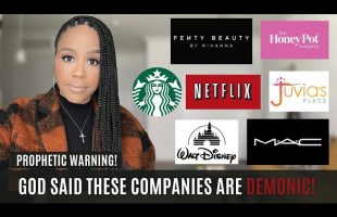 STOP SUPPORTING THESE COMPANIES! | GOD SAID THESE COMPANIES ARE DEMONIC | PROPHETIC WARNING FROM GOD