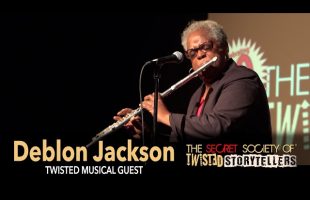 The Secret Society Of Twisted Storytellers – Best of Twisted Pt. 2 – Deblon Jackson Performs!
