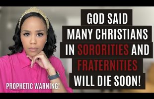 MANY CHRISTIANS IN SORORITIES AND FRATERNITIES WILL DIE SOON! | DENOUNCING GREEK ORGANIZATIONS