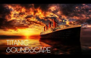 Titanic | Ambient Soundscape