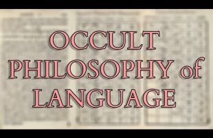 Agrippa – Three Books of Occult Philosophy – Mystical Philosophy of Language, Mind & Magic