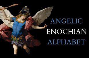 The Enochian Language – History and Analysis of the Magic Angelic Alphabet revealed to Dr John Dee