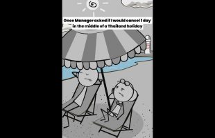 Once manager asked if I would cancel 1 day in the middle of a Thailand holiday