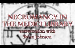 Necromancy in the Medici Library – Conversation with Brian Johnson