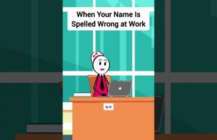 When Your Name Is Spelled Wrong at Work #gplus #animation #corporate #skits