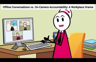 Offline Conversations vs.  On Camera Accountability: A Workplace Drama #gplus #animation #skits