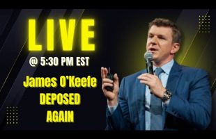 James O’keefe DEPOSED AGAIN, Defend the Truth Today