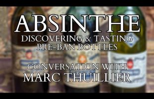 Absinthe w Marc Thuillier – Discovering and Tasting Vintage & Pre-Ban Bottles of Absinthe