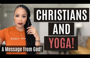 CHRISTIANS AND YOGA | A PROPHETIC WORD FROM GOD | DON’T BE DECEIVED SERIES PART 1