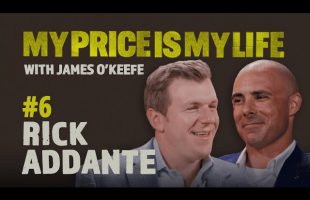 Rick Addante | My Price Is My Life With James O’Keefe #6