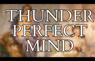 Gnosticism – Thunder Perfect Mind – Divine Feminine – Gender, Paradox and Violence