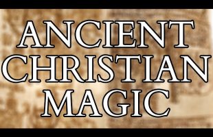 Ancient Christian Magic – Protection, Exorcism, and Love Magic from Ancient Coptic Texts