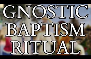 Gnostic Baptism Ritual from the Book of Jeu – Pistis Sophia – Nag Hammadi Library – Gnosticism