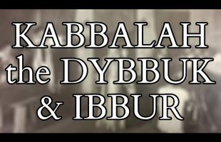 What is the Dybbuk ?  Spirit Possession and Exorcism in the Kabbalah
