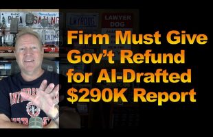 Firm Must Give Gov’t Refund for AI-Drafted $290K Report