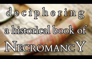 Necromancy – How to Read a Historical Book of Magic / Necromancy – Reading a Real Necronomicon