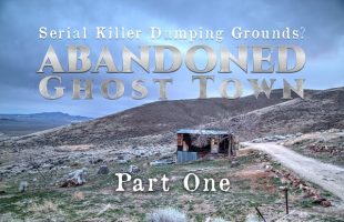 ABANDONED Town: Site of Murders & Serial Killer Dumping Grounds? | PART 1