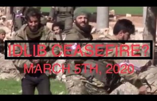 The Syrian Civil War – March 5, 2020 – Spring Shield Ceasefire!