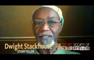 The Secret Society Of Twisted Storytellers – “Pride & Prejudice” – Dwight “Skip” Stackhouse