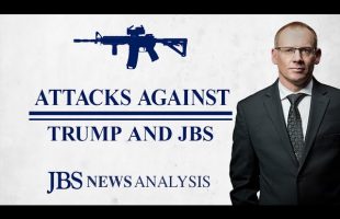 Attacked: Before Trump, there was The John Birch Society | JBS News Analysis