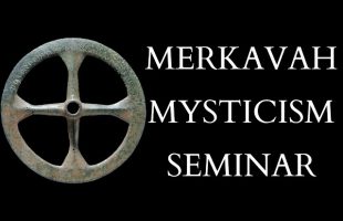 Introduction to Merkavah Mysticism and Hekhalot Literature Seminar Announcement