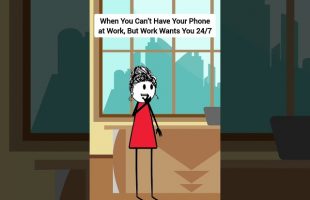 When You Can’t Have Your Phone at Work, But Work Wants You 24/7 #corporate #animation #skits