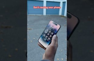 Don’t rawdog your phone. It’s just not worth it.