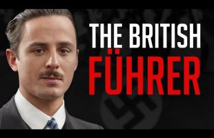Oswald Mosley: Hitler’s Man in Britain