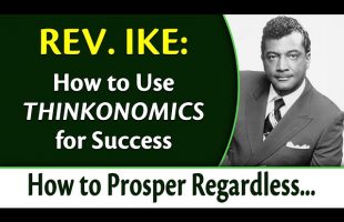 How to Use Thinkonomics for Success – Rev. Ike’s How to Prosper Regardless of World Conditions