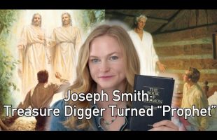 Mormon Founder’s Fabricated “First Visions” (Joseph Smith: Part One)